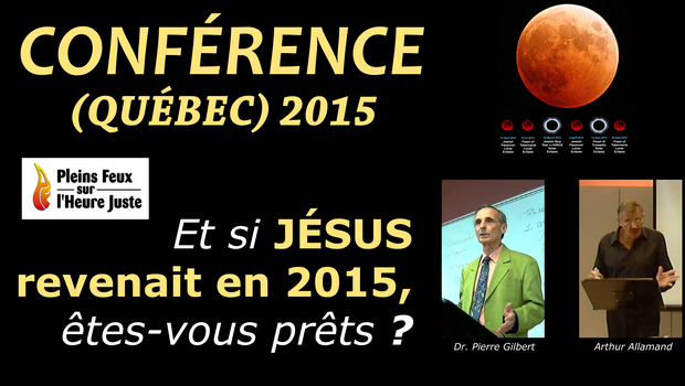 CONFÉRENCE 7 JUIN 2015 – ET SI JÉSUS CHRIST REVENAIT EN 2015 / ÊTES-VOUS PRÊT ?