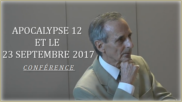 APOCALYPSE 12 ET LE 23 SEPTEMBRE 2017 / CONFÉRENCE