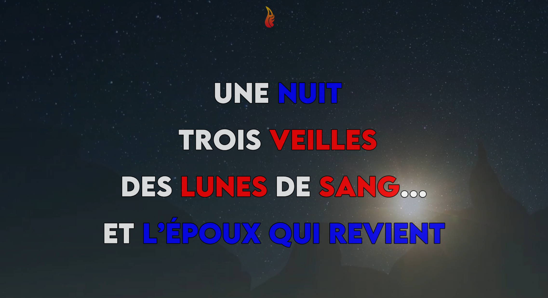 UNE NUIT, TROIS VEILLES, DES LUNES DE SANG… ET L’ÉPOUX QUI REVIENT (vidéo)